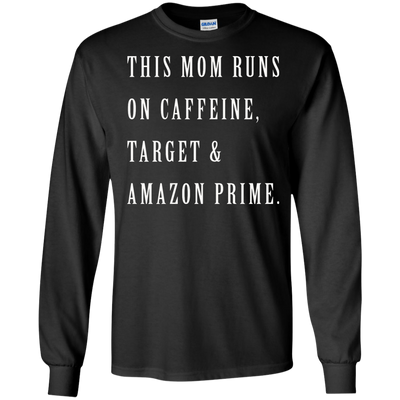 This Mom Runs on Caffeine Target and Amazon Prime shirt, tank, racerback