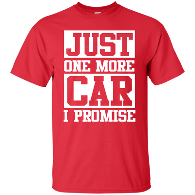 Just one more car i promise t shirt - ifrogtees