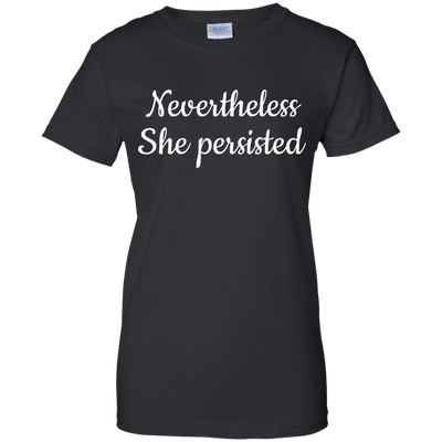 Nevertheless, She Persisted t-shirt, hoodie, tank