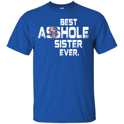 Best Asshole Sister Ever t-shirt, hoodie, tank