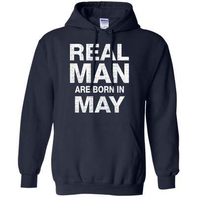 Real Man Are Born in May Shirt, Hoodie, Tank