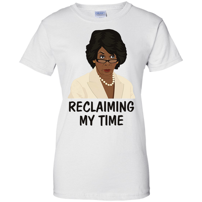 Reclaiming my time shirt, Maxine Waters