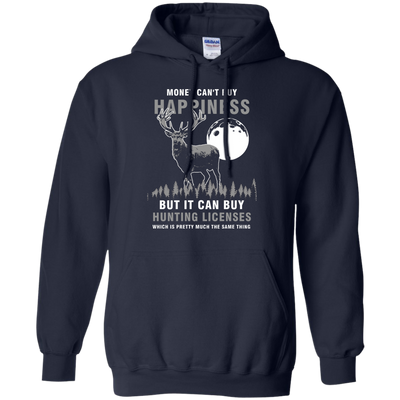 Money Can't Buy Happines But It Can Buy Hunting Licenses Shirt