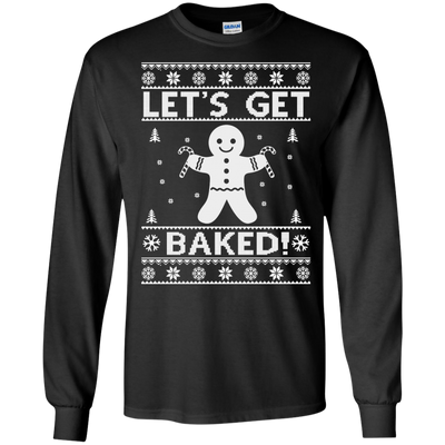 Let's Get Baked Christmas Sweatshirt, Tee, Hoodie