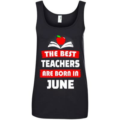 The best teachers are born in June shirt, tank, hoodie