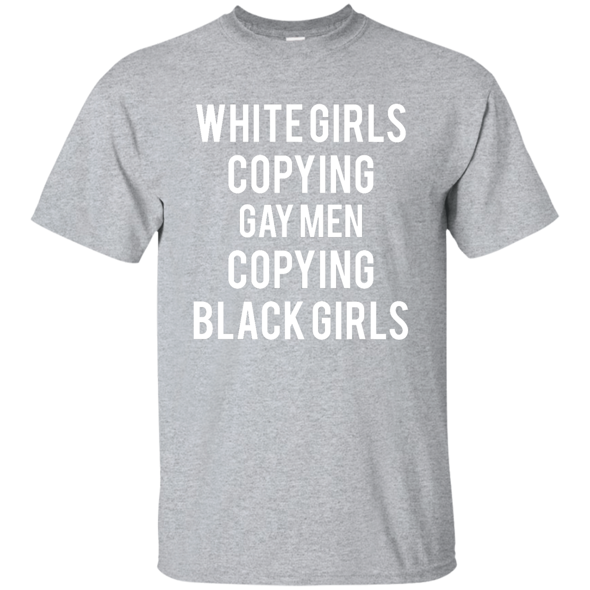 White Girls Copying Gay Men Copying Black Girls shirt