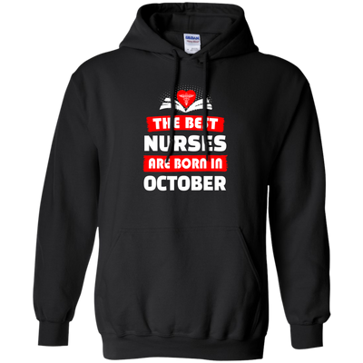 The best Nurses are born in October shirt, hoodie, tank