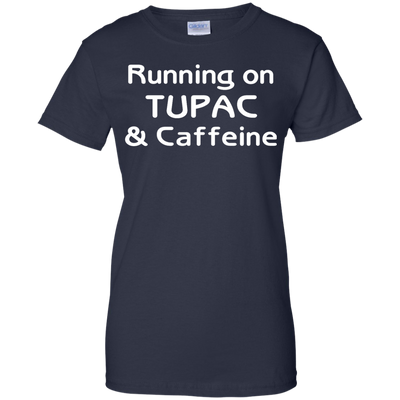 Running on Tupac & Caffeine shirt, tank, racerback
