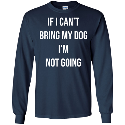 If I can’t bring my dog I’m not going t-shirt, tank top