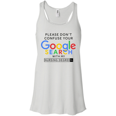 Please don't confuse your google search with my nursing degree shirt, hoodie