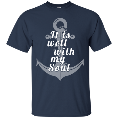 Sailor: It is well with my Soul Shirt, Hoodie, Tank