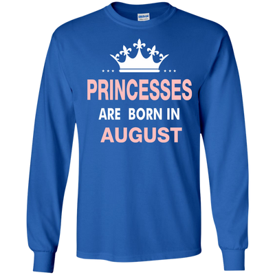 Princesses Are Born in August Shirt, Hoodie, Tank