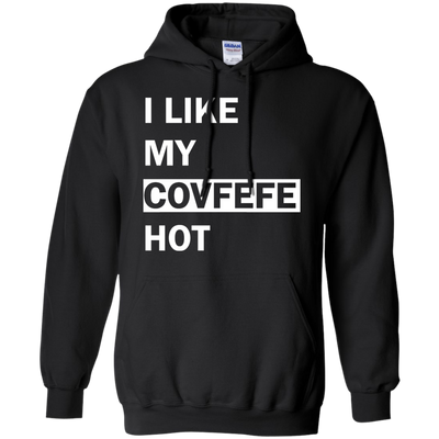 I Like My Covfefe Hot Shirt, Tank, Sweater