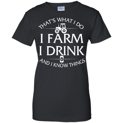 I Farm I Drink and I Know things Farmer shirts - ifrogtees