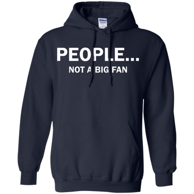 People Not A Big Fan shirt, tank, long sleeve
