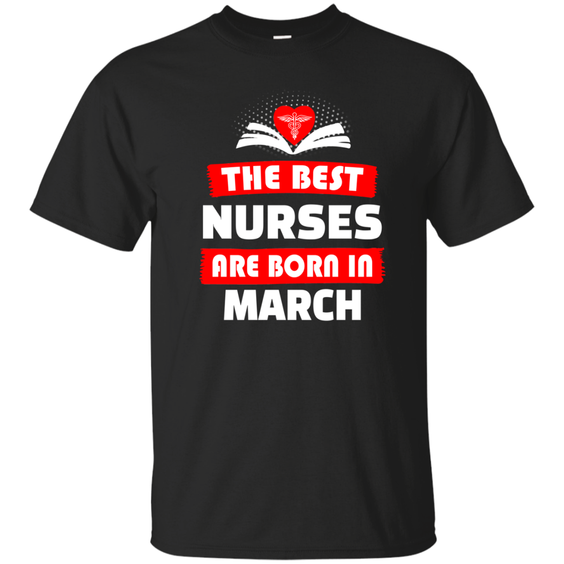 The best Nurses are born in March shirt, hoodie, tank