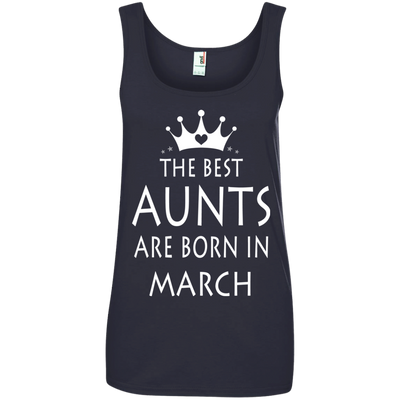 The best Aunts are born in March shirt, tank, sweater