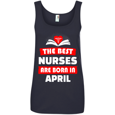 The best Nurses are born in April shirt, hoodie, tank