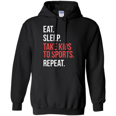 Eat Sleep Take Kids To Sport Repeat shirt