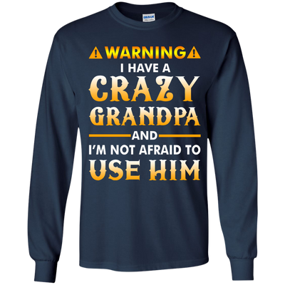 Warning I Have A Crazy Grandpa T-Shirt, Hoodie, Tank