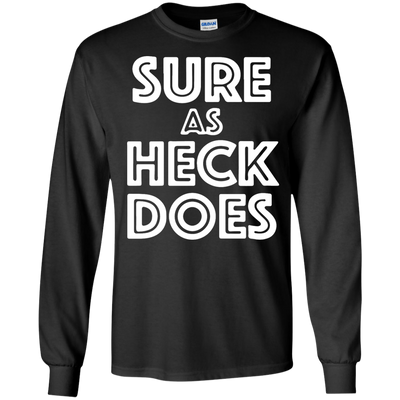 Sure As Heck Does shirt, sweater, tank