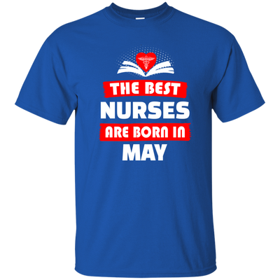 The best Nurses are born in May shirt, hoodie, tank