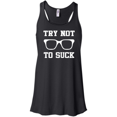Try Not To Suck Shirt, Hoodie, Tank