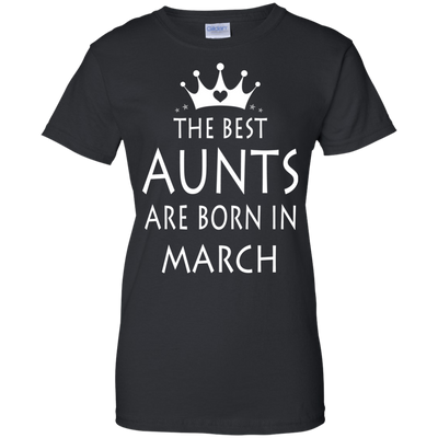 The best Aunts are born in March shirt, tank, sweater