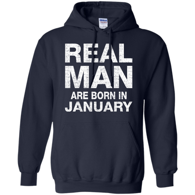 Real Man Are Born in January Shirt, Hoodie, Tank