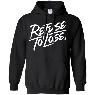 Refuse to Lose shirt, long sleeve, hoodie