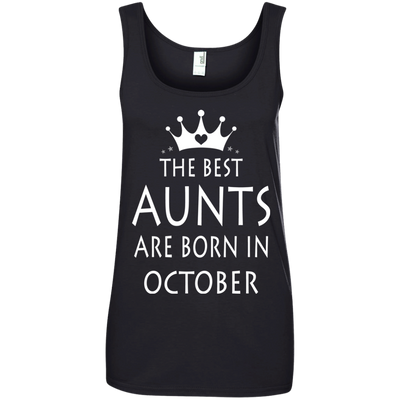 The best Aunts are born in October shirt, tank, sweater