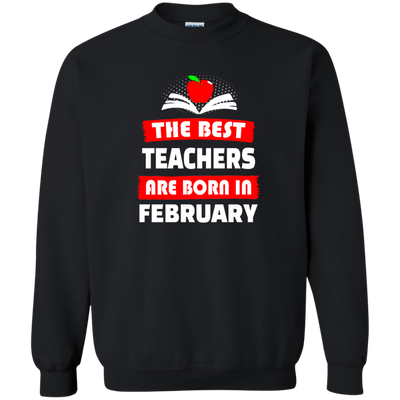 The best teachers are born in February shirt, tank, hoodie