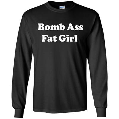 Funny: Bomb Ass Fat Girl shirt, tank, sweater