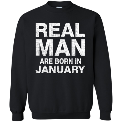 Real Man Are Born in January Shirt, Hoodie, Tank