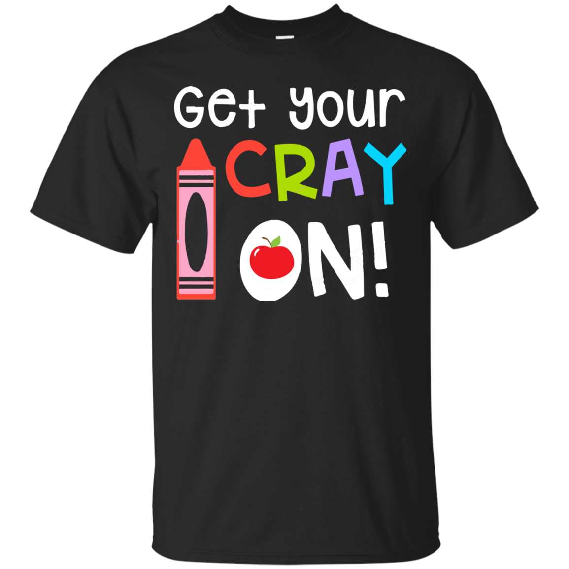 Teacher: Get your Cray On shirt, hoodie, tank top