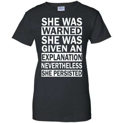 She Persisted: She Was Warned She Was Given an Explanation Shirt