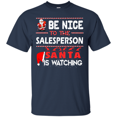 Be nice to the salesperson Santa is watching sweater, shirt