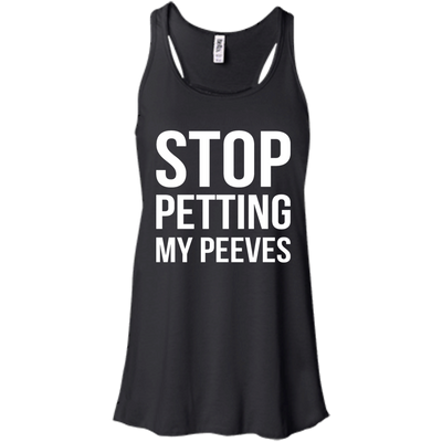 Stop Petting My Peeves shirt, sweater, tank