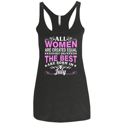 All Women Are Created Equal But Only The Best Are Born In July shirt, tank