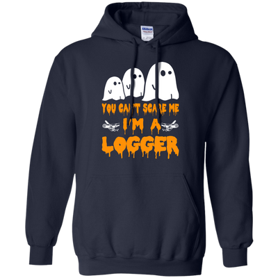 You can’t scare me I'm a Logger shirt, hoodie, tank