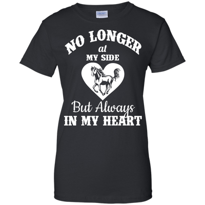 My Horse: No Longer At My Side But Always In My Heart shirt, sweater, tank