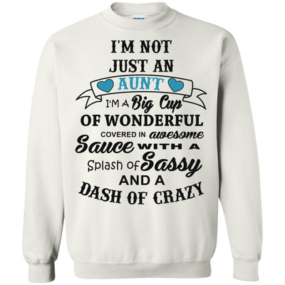 I'm not just an aunt I'm a big cup of wonderful shirt, hoodie