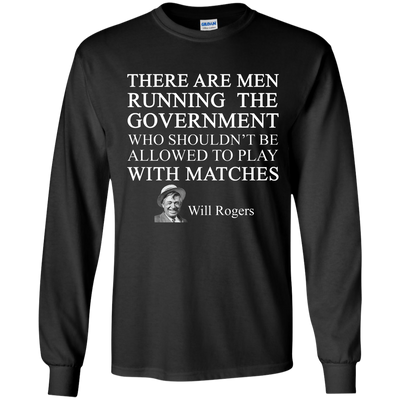 Will Rogers Shirt: There Are Men Running The Government