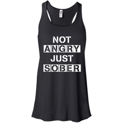 Not Angry Just Sober shirt, tank, sweater