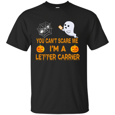 You Can't Scare Me, I'm a Letter Carrier Tee/Hoodie