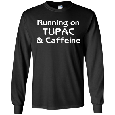 Running on Tupac & Caffeine shirt, tank, racerback
