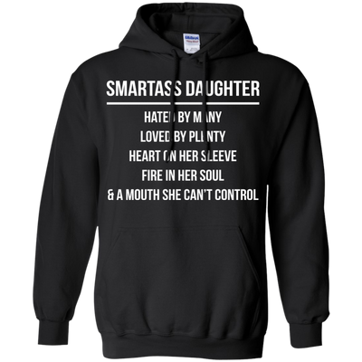 Smartass Daughter hated by many loved by plenty shirt, hoodie