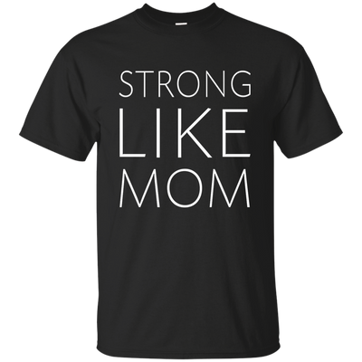 Strong Like Mom Shirt, Hoodie, Tank
