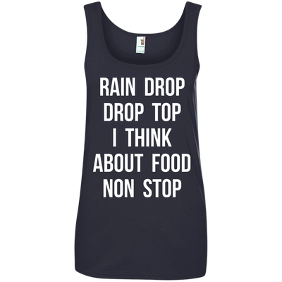 Rain Drop Drop Top I Think about Food non Stop shirt