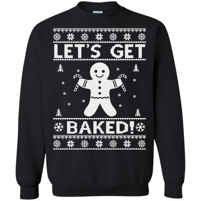 Let's Get Baked Christmas Sweatshirt, Tee, Hoodie